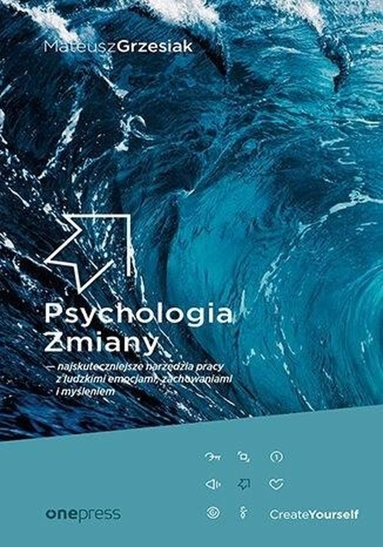 Psychologia Zmiany - najskuteczniejsze narzędzia