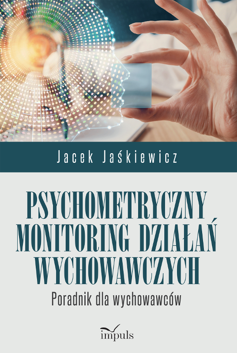 Psychometryczny monitoring działań wychowawczych. Poradnik dla wychowawców