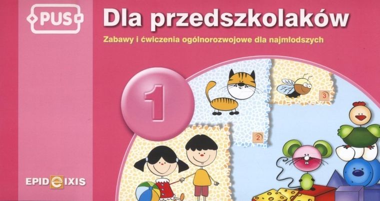 PUS. Dla przedszkolaków 1. Zabawy i ćwiczenia ogólnorozwojowe dla najmłodszych