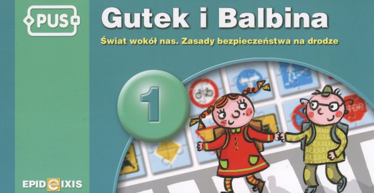PUS. Gutek i Balbina 1. Świat wokół nas. Zasady bezpieczeństwa na drodze