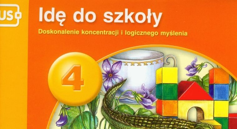 PUS. Idę do szkoły 4. Doskonalenie koncentracji i logicznego myślenia