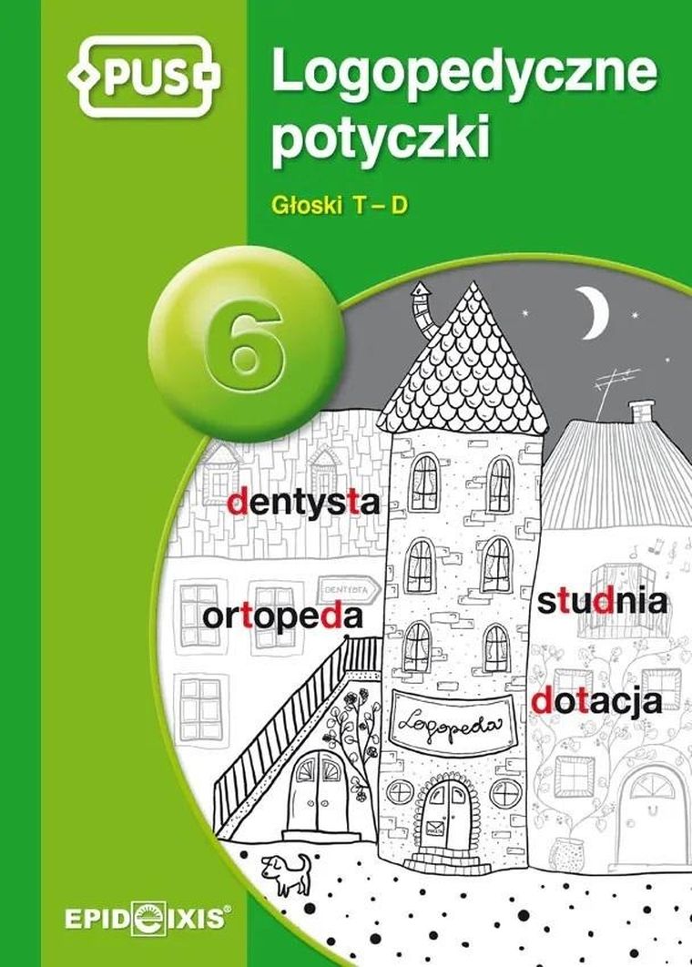 PUS Logopedyczne potyczki 6. Głoski T-D