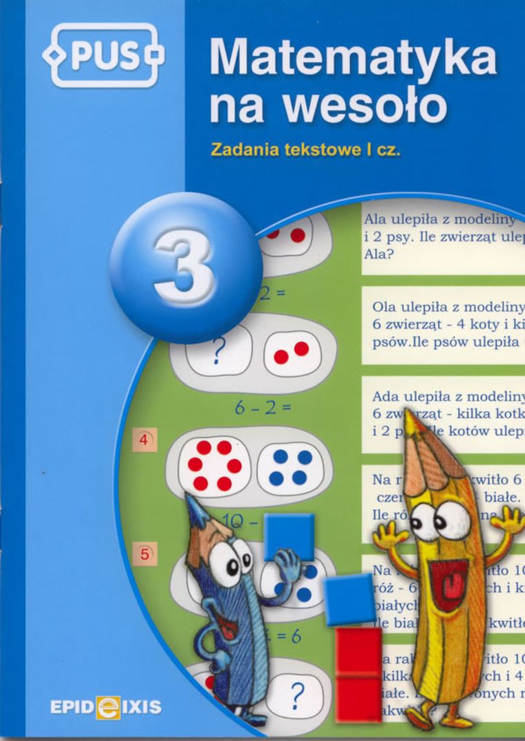 PUS. Matematyka na wesoło 3. Zadania tekstowe. Część 1