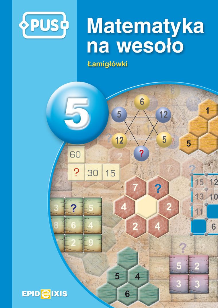 PUS. Matematyka na wesoło 5. Łamigłówki