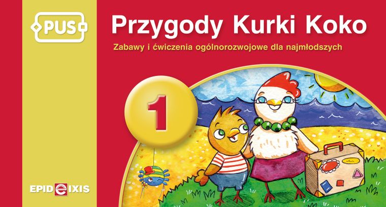 PUS. Przygody Kurki Koko. Część 1. Lato. Zabawy i ćwiczenia ogólnorozwojowe dla najmłodszych