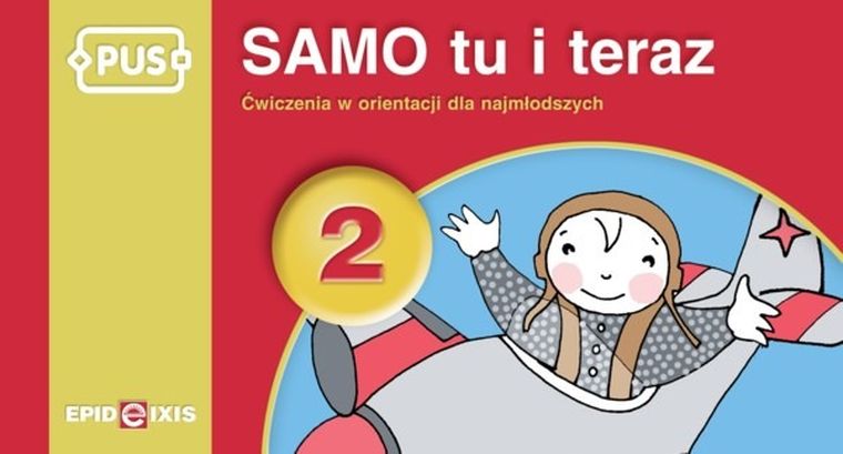 PUS. Samo tu i teraz. Część 2. Ćwiczenia w orientacji dla najmłodszych