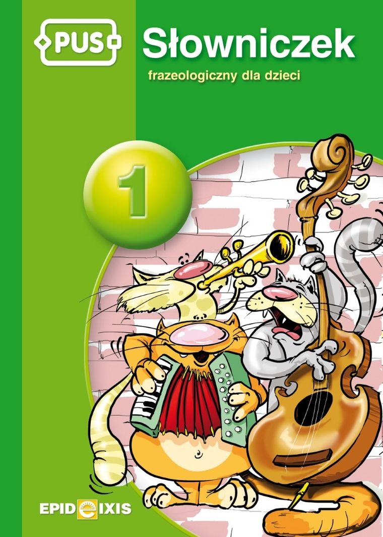 PUS. Słowniczek frazeologiczny dla dzieci 1