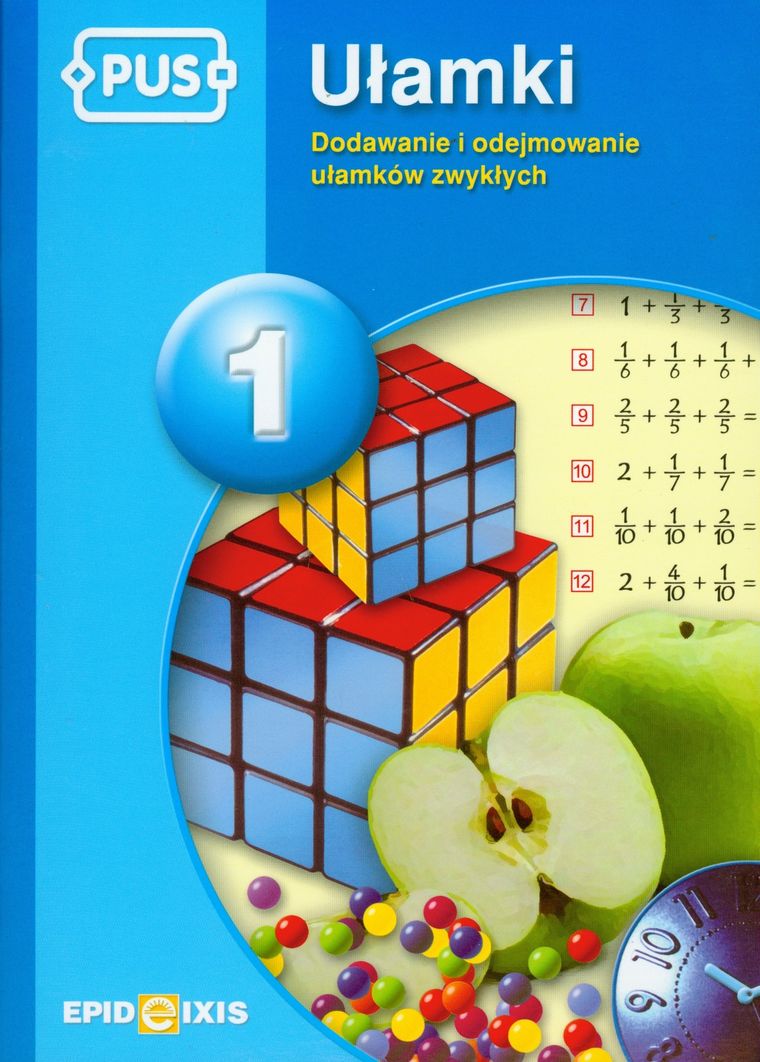 PUS. Ułamki. Część 1. Dodawanie i odejmowanie ułamków zwykłych