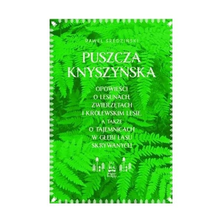 Puszcza Knyszyńska. Tom 1