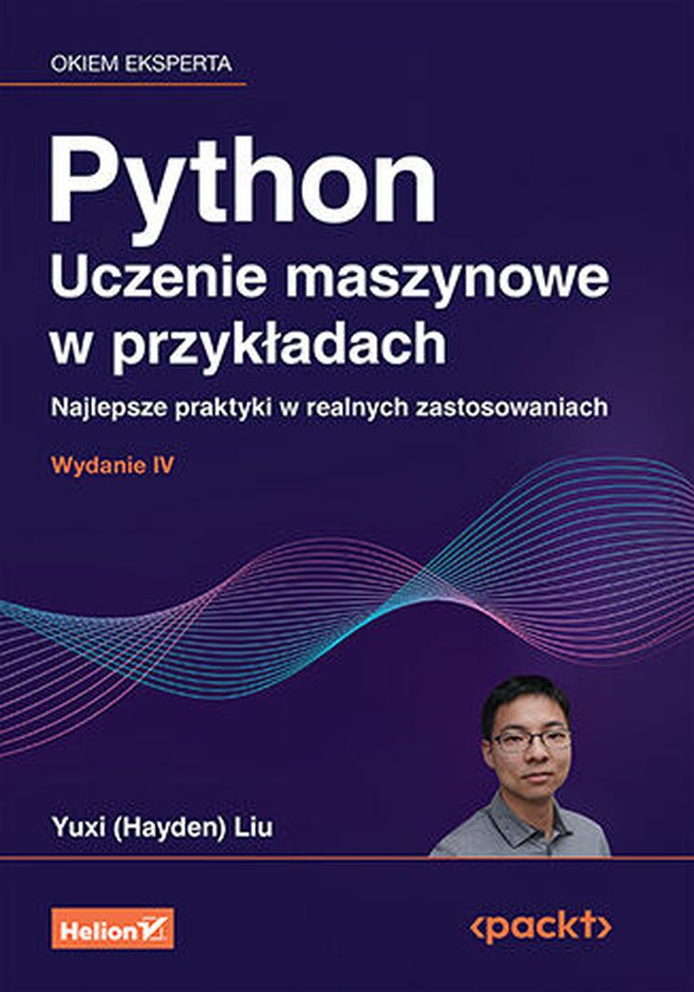 Python. Uczenie maszynowe w przykładach. Najlepsze praktyki w realnych zastosowaniach