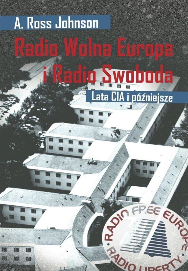 Radio Wolna Europa i Radio Swoboda. Lata CIA i późniejsze