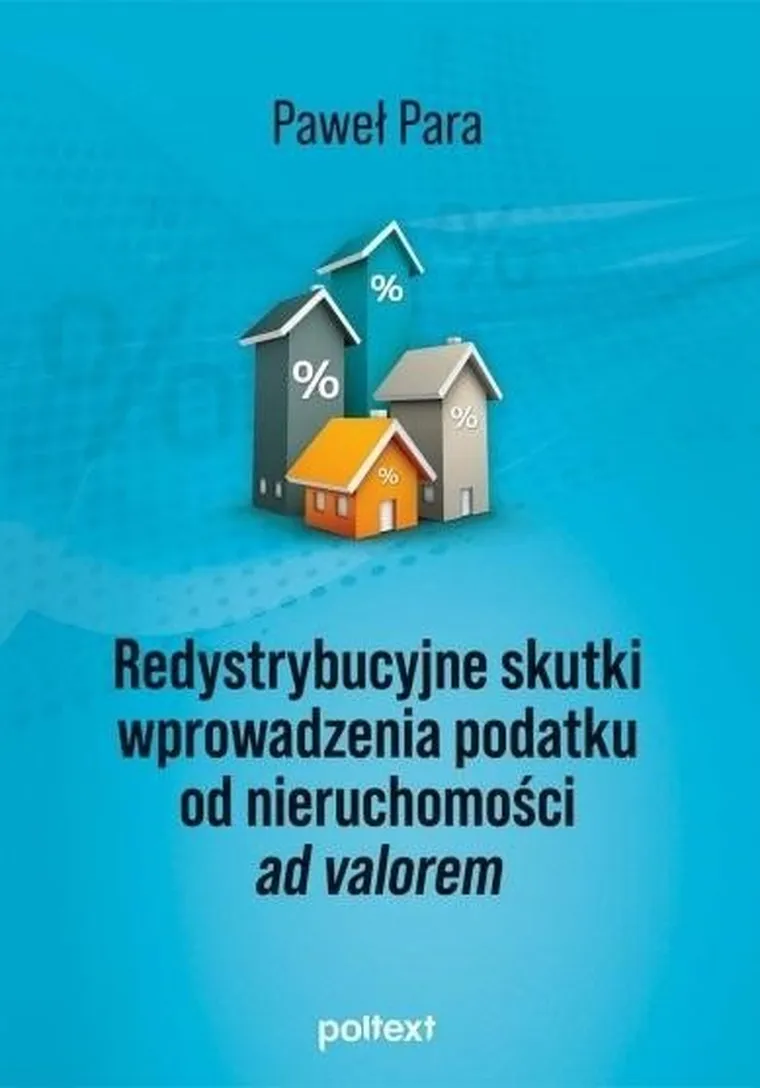 Redystrybucyjne skutki wprowadzenia podatku od nieruchomości ad valorem