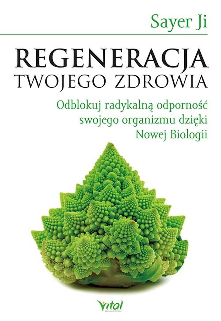 Regeneracja twojego zdrowia. Odblokuj radykalną odporność swojego organizmu dzięki nowej biologii