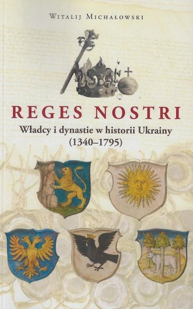 Reges nostri. Władcy i dynastie w historii Ukrainy