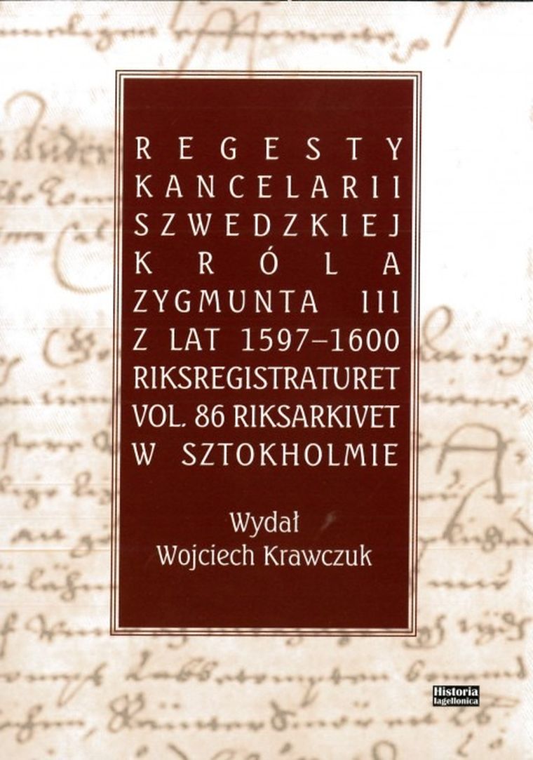 Regesty Kancelarii Szwedzkiej króla Zygmunta III z lat 1597-1600