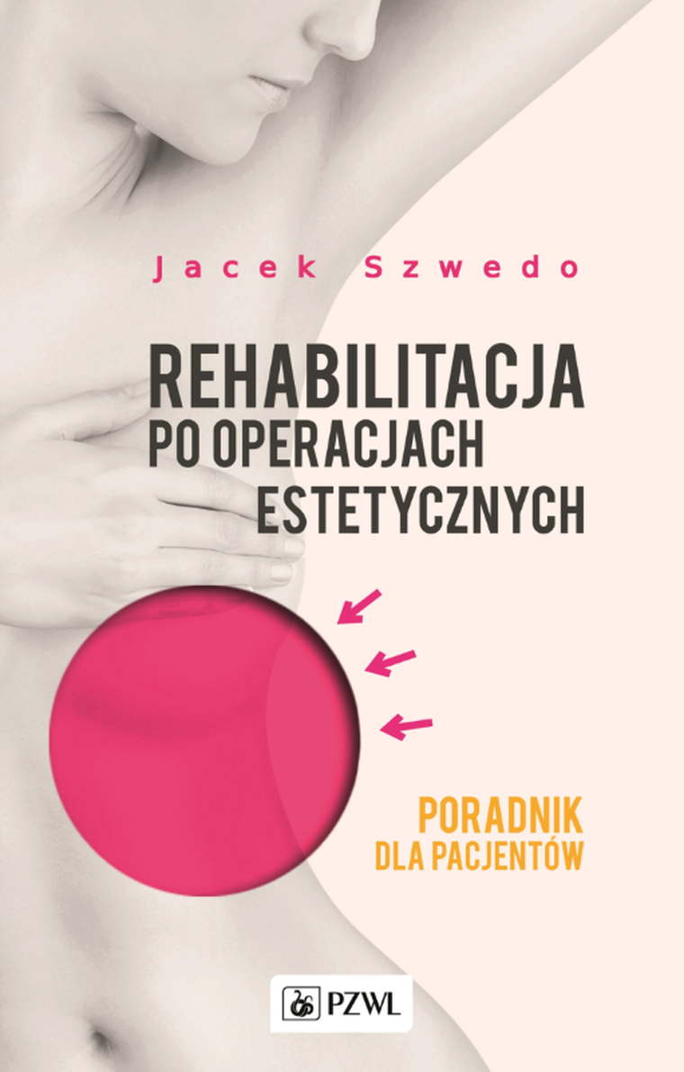 Rehabilitacja po operacjach estetycznych. Poradnik dla pacjentów