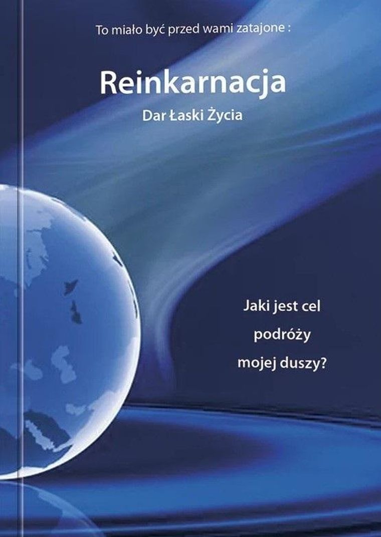 Reinkarnacja. Dar łaski życia