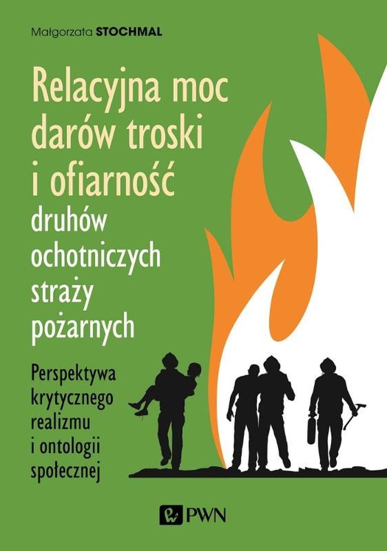 Relacyjna moc darów troski i ofiarność druhów ochotniczych straży pożarnych. Perspektywa krytycznego realizmu i ontologii społecznej