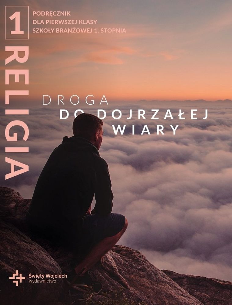 Religi. Droga do dojrzałej wiary. Podręcznik. Klasa 1. Szkoła branżowa