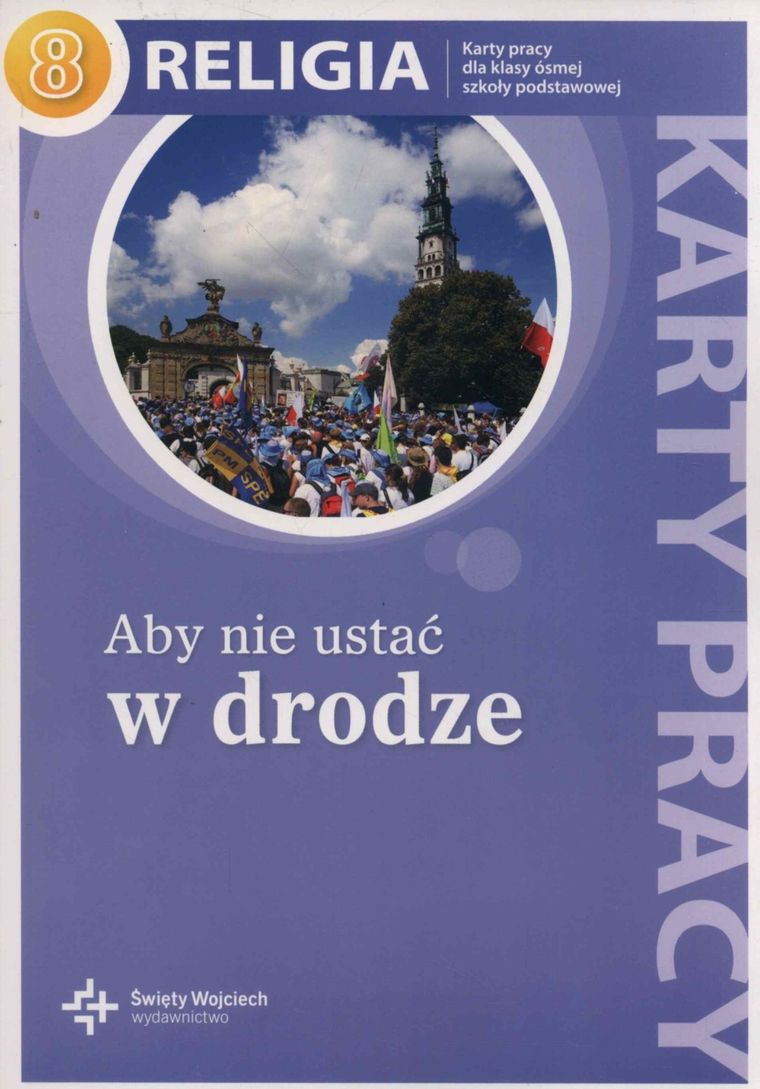 Religia. Aby nie ustać w drodze 8. Karty pracy