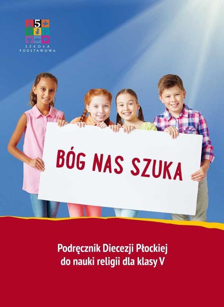Religia. Bóg nas szuka. Podręcznik dla klasy V szkoły podstawowej