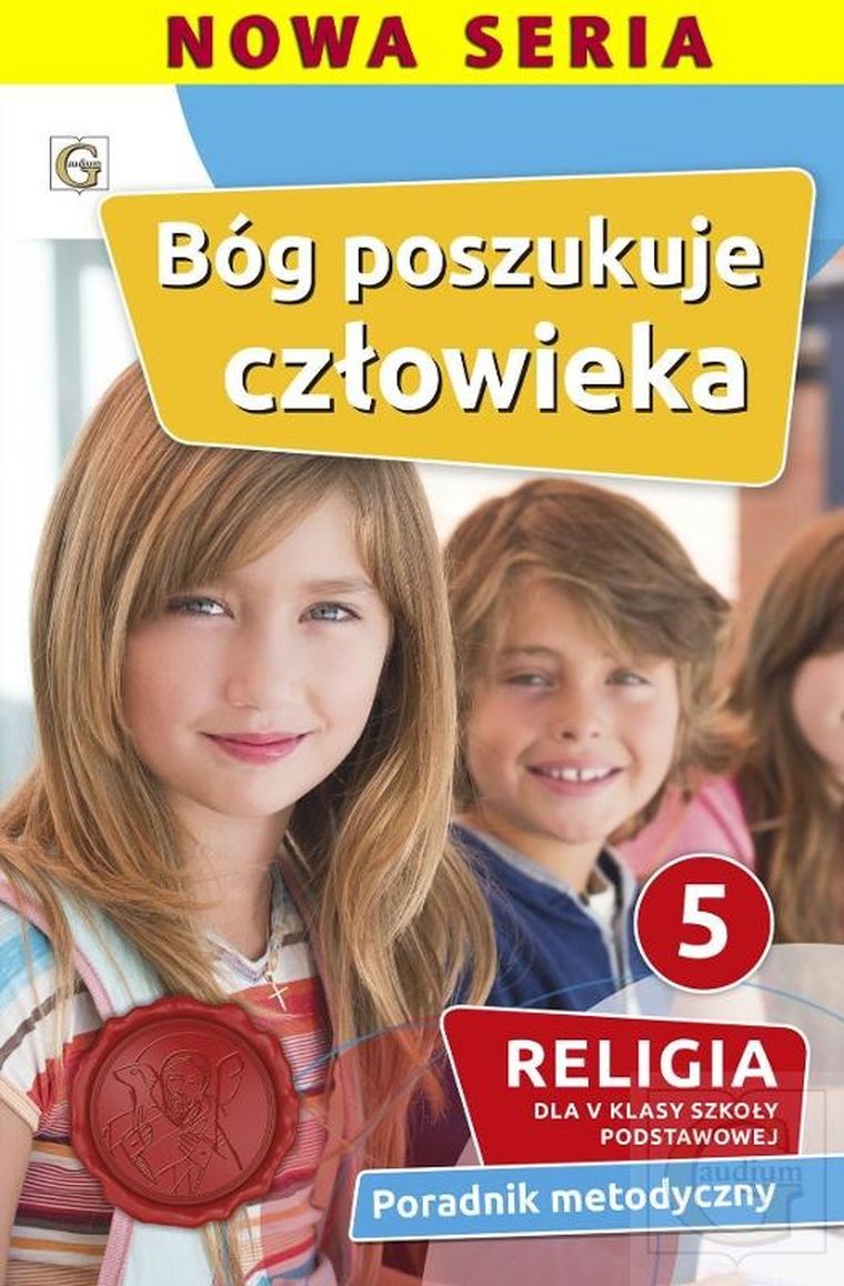 Religia. Bóg poszukuje człowieka. Klasa 5 Szkoła podstawowa. Poradnik metodyczny