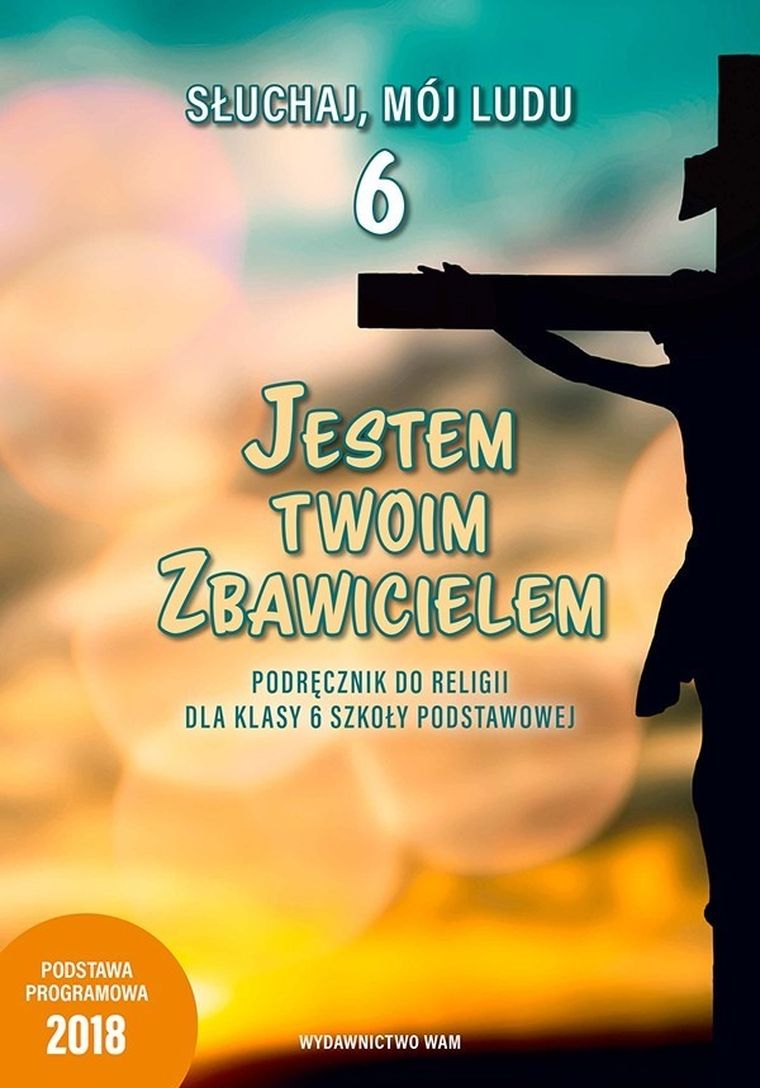 Religia. Jestem twoim zbawicielem. Podręcznik dla klasy 6 szkoły podstawowej