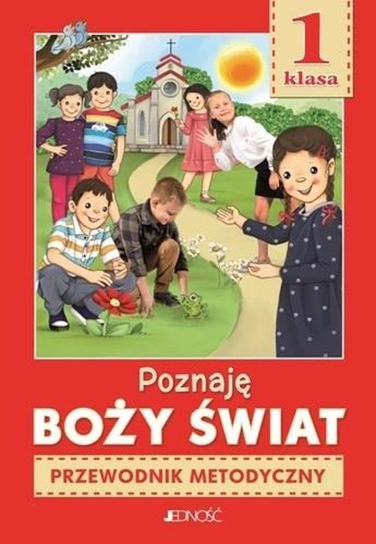 Religia. Szkoła podstawowa 1. Poznaję Boży świat. Przewodnik metodyczny