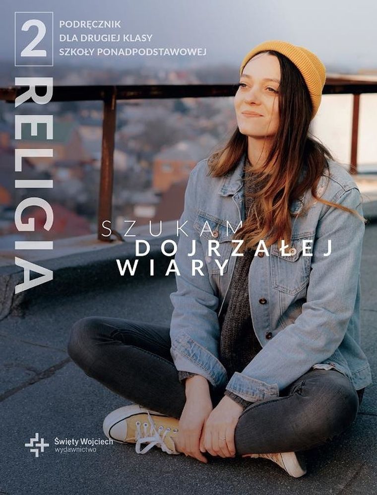 Religia. Szukam dojrzałej wiary. Podręcznik dla klasy 2 liceum