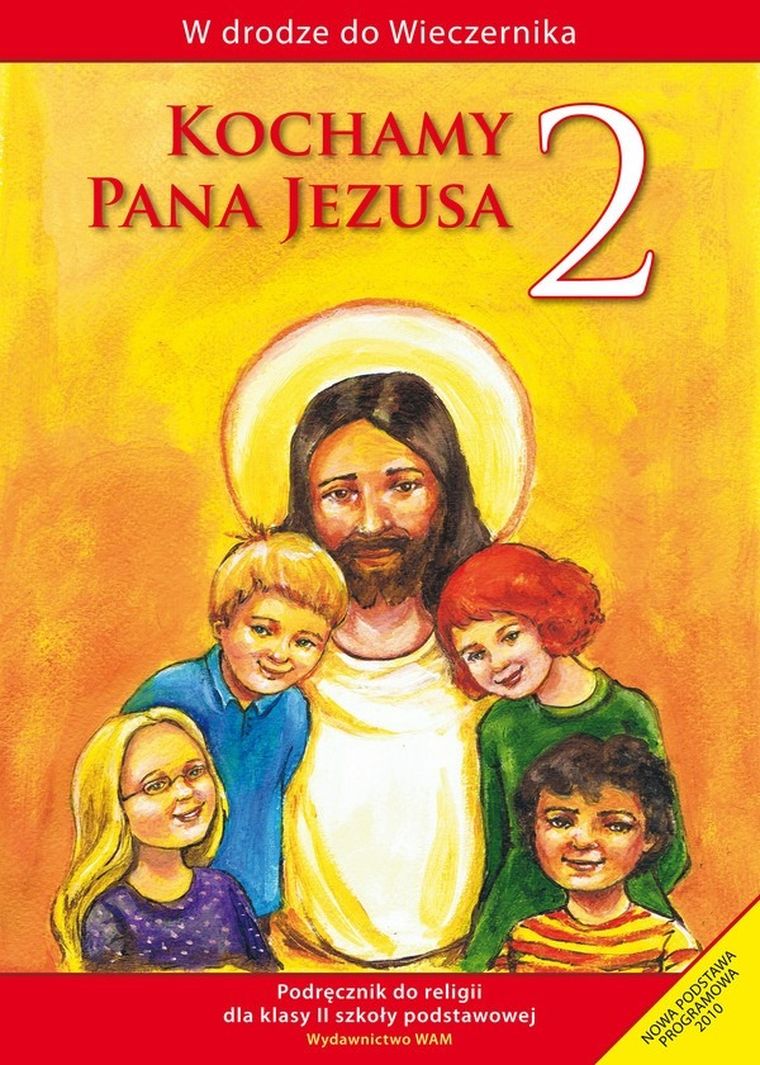 Religia. W drodze do Wieczernika - Kochamy Pana Jezusa. Podręcznik. Szkoła podstawowa. Klasa 2