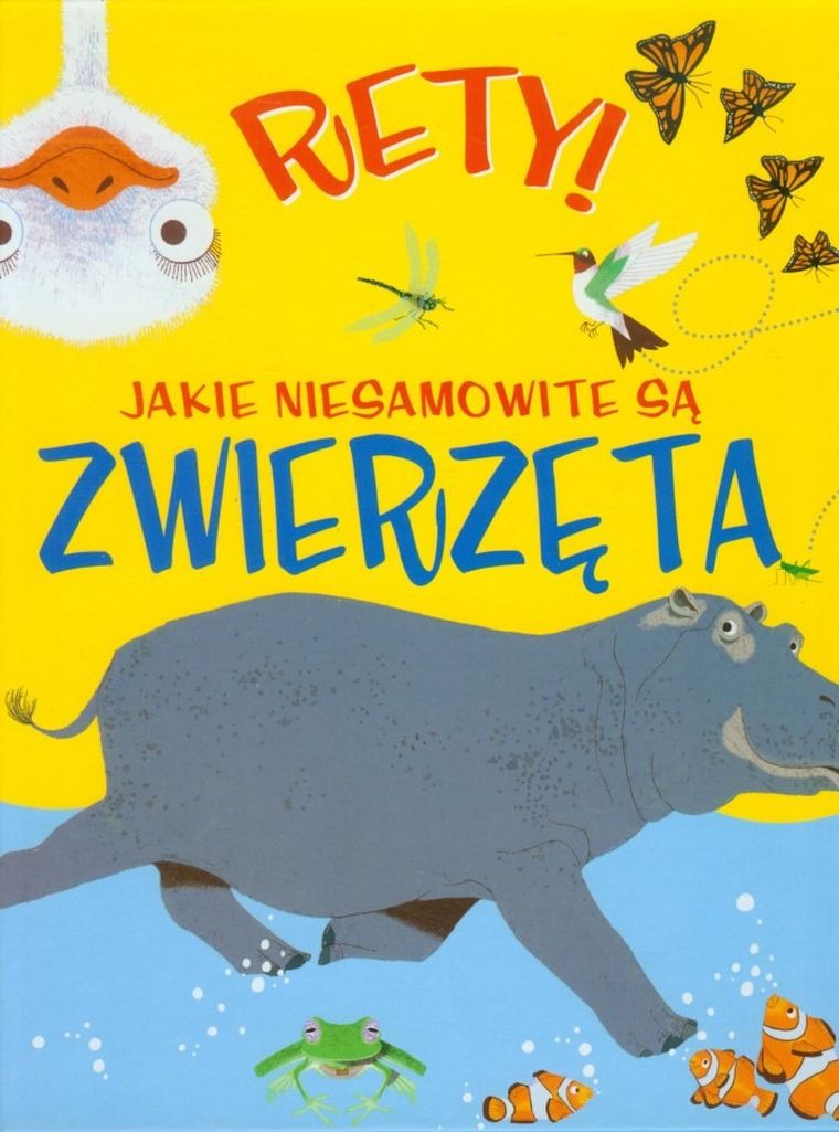 Rety! Jakie niesamowite są zwierzęta