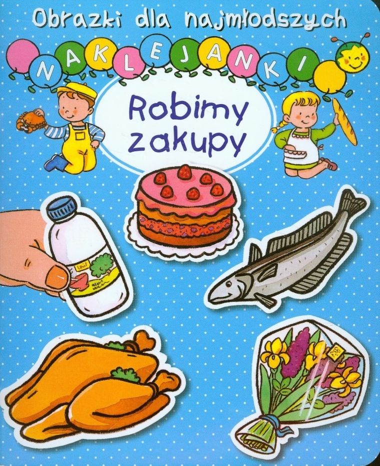 Robimy zakupy. Obrazki dla najmłodszych. Naklejanki