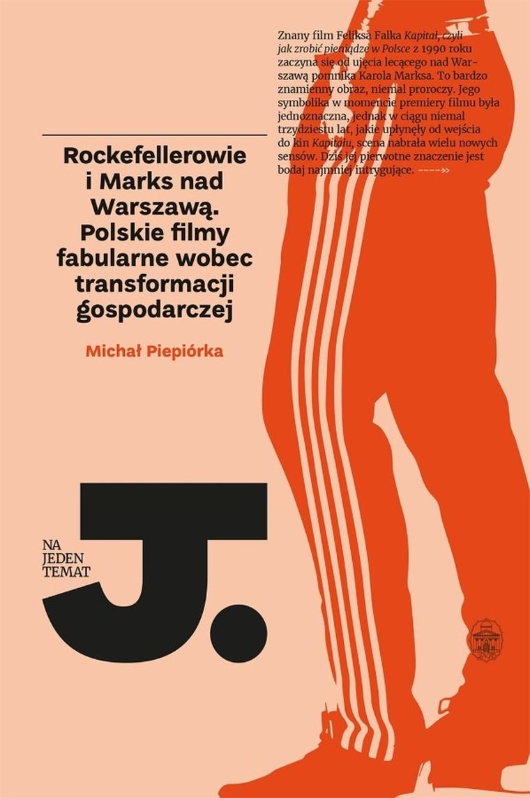 Rockefellerowie i Marks nad Warszawą. Polskie filmy fabularne wobec tranformacji gospodarczej