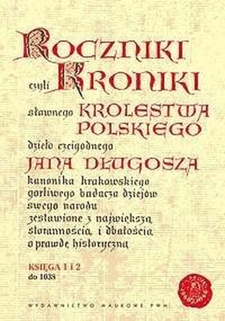 Roczniki czyli Kroniki sławnego Królestwa