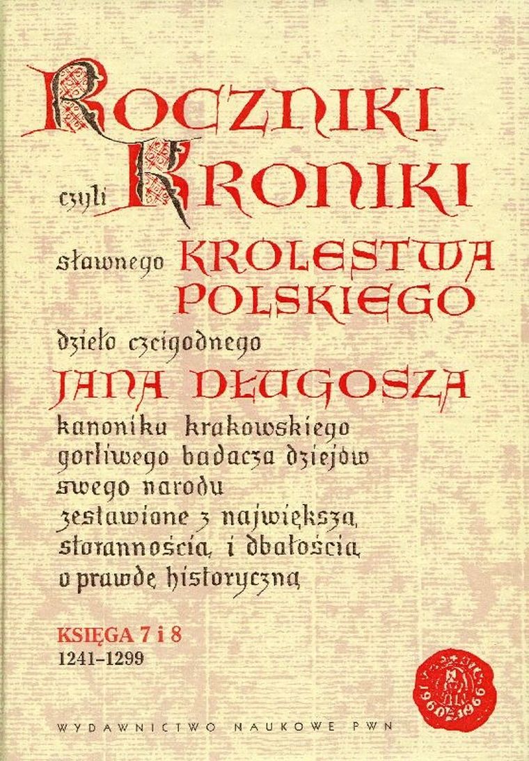 Roczniki czyli Kroniki sławnego Królestwa Polskiego