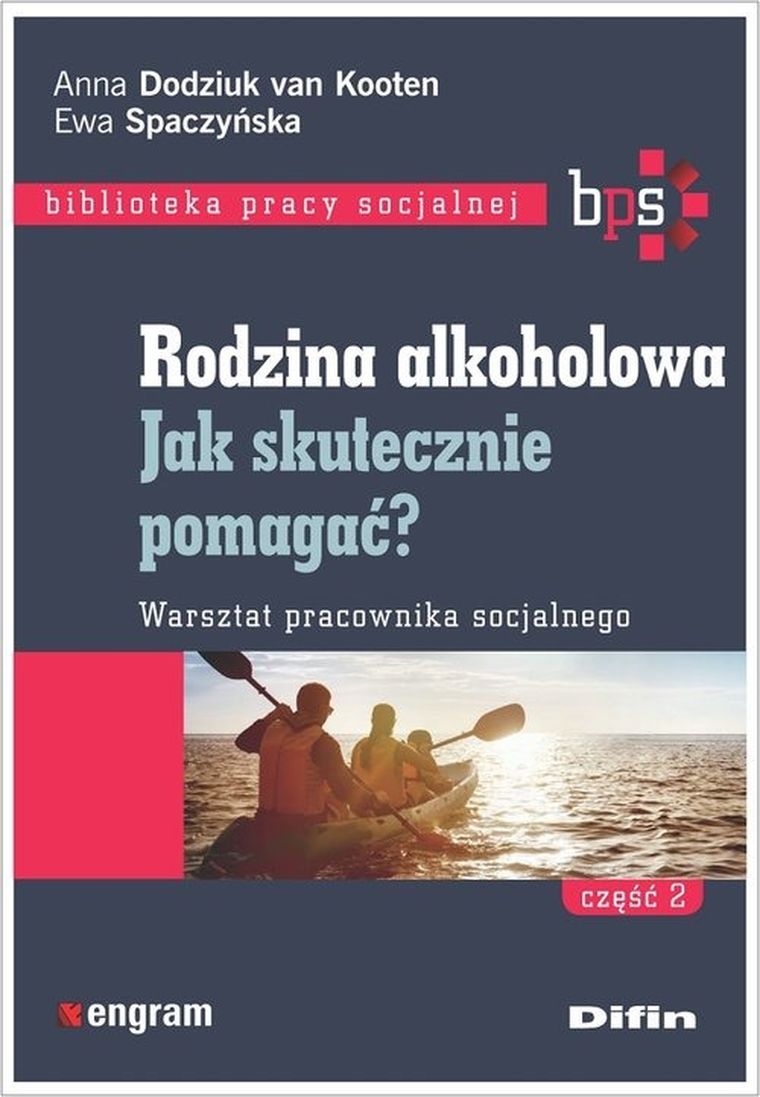 Rodzina alkoholowa. Część 2. Jak skutecznie pomagać?
