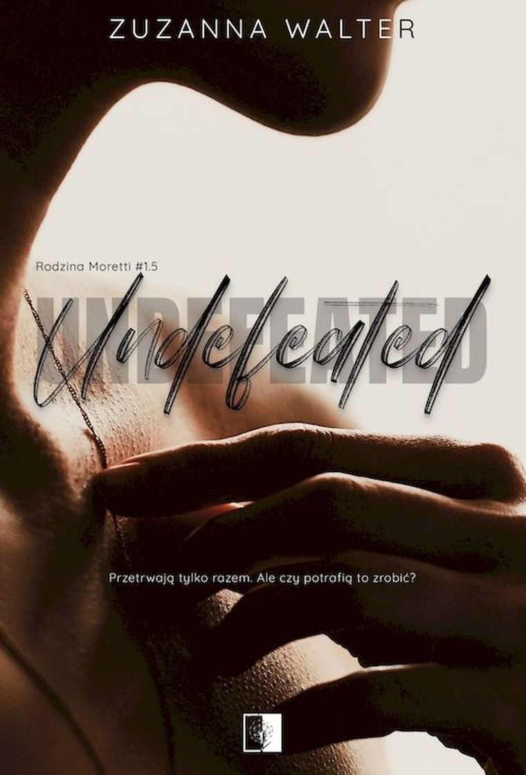 Rodzina Moretti. Tom 1.5 Undefeated