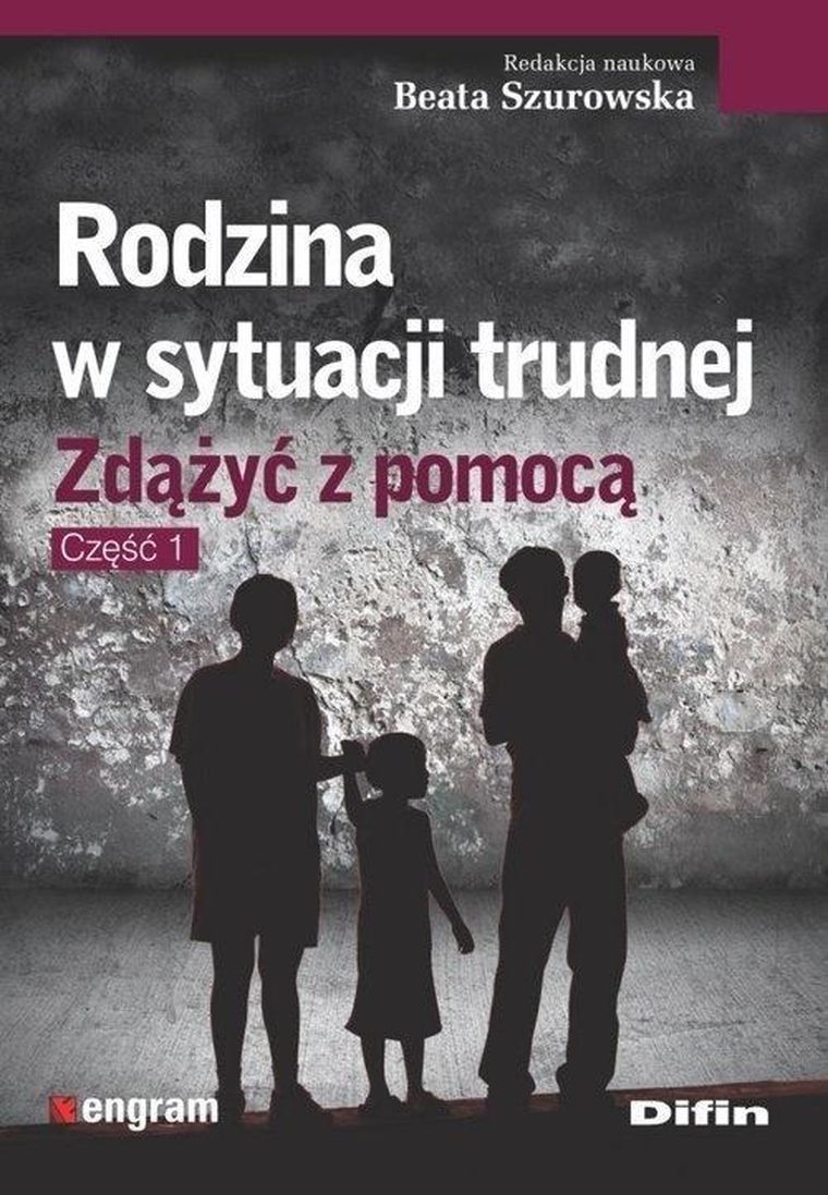 Rodzina w sytuacji trudnej. Zdążyć z pomocą. Część 1