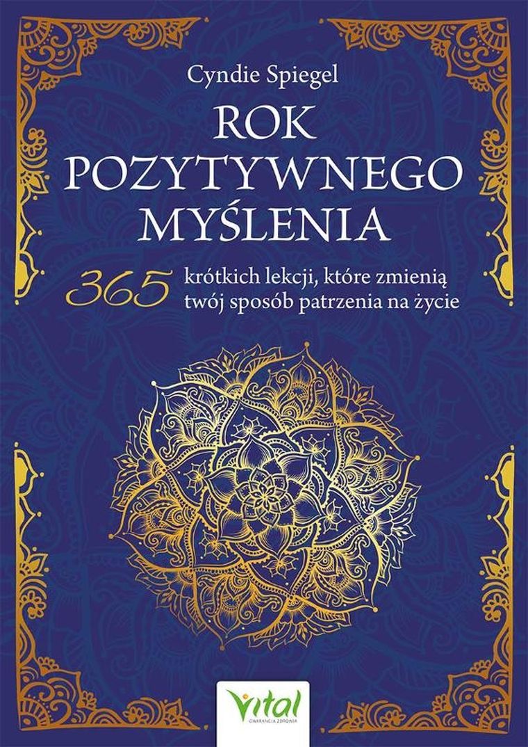 Rok pozytywnego myślenia. 365 krótkich lekcji, które zmienią twój sposób patrzenia na życie
