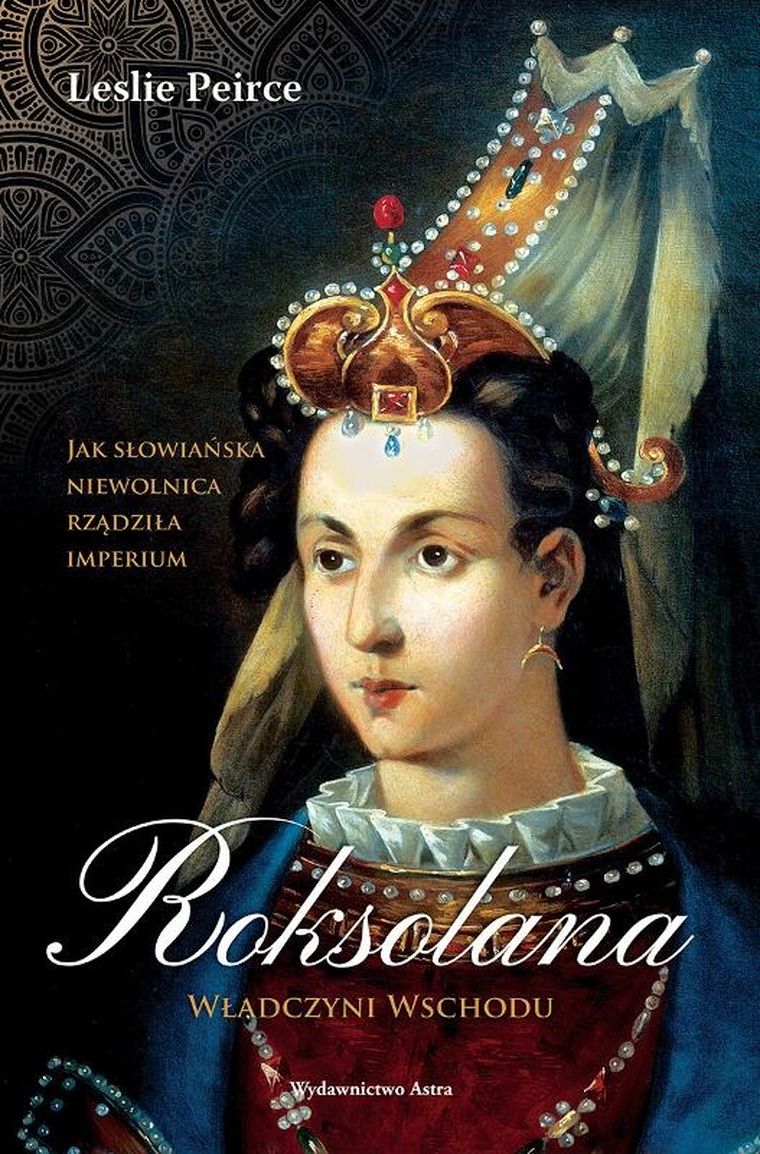 Roksolana. Władczyni Wschodu