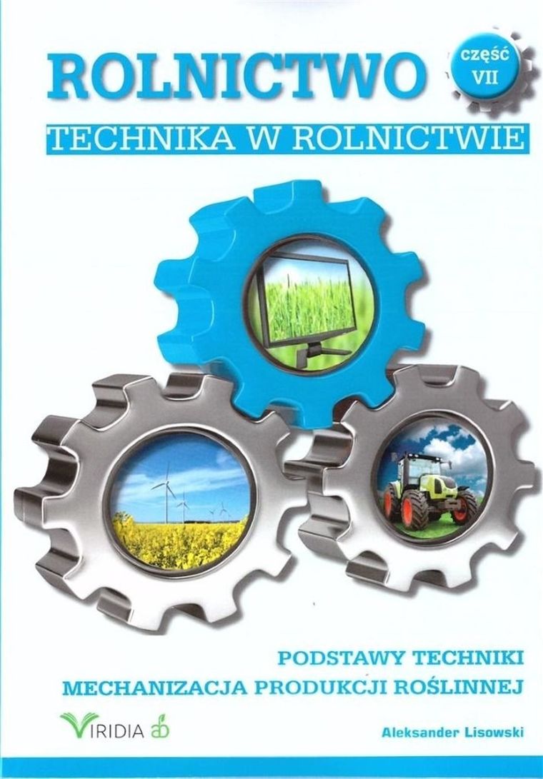 Rolnictwo. Technika w rolnictwie. Część VII