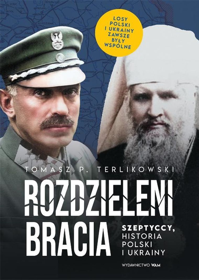 Rozdzieleni bracia. Szeptyccy, historia Polski