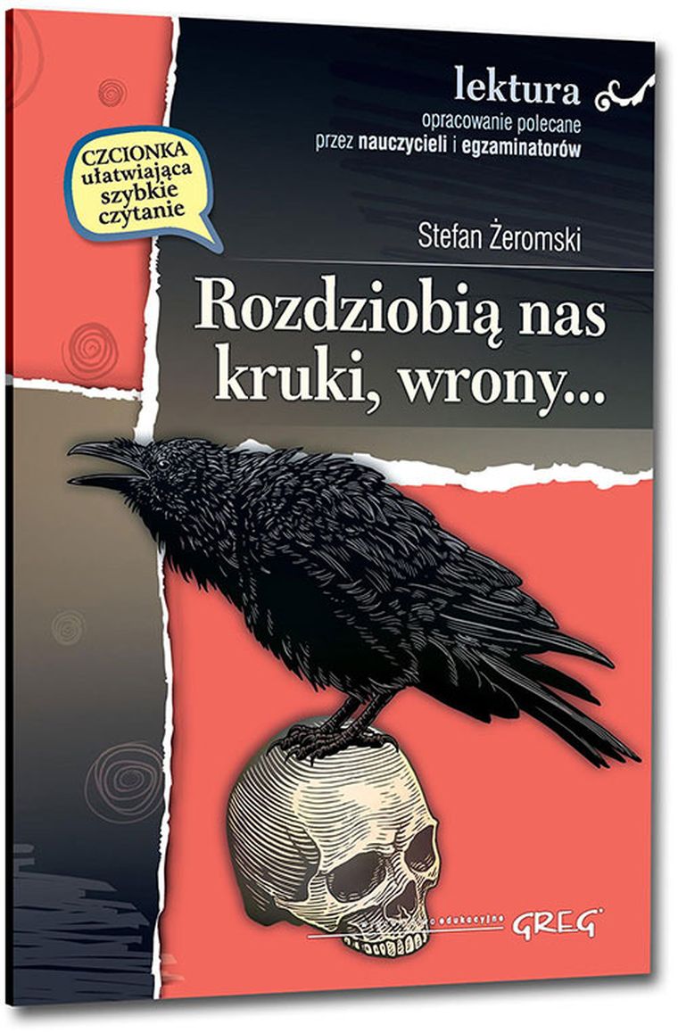 Rozdziobią nas kruki, wrony... Wydanie z opracowaniem i streszczeniem