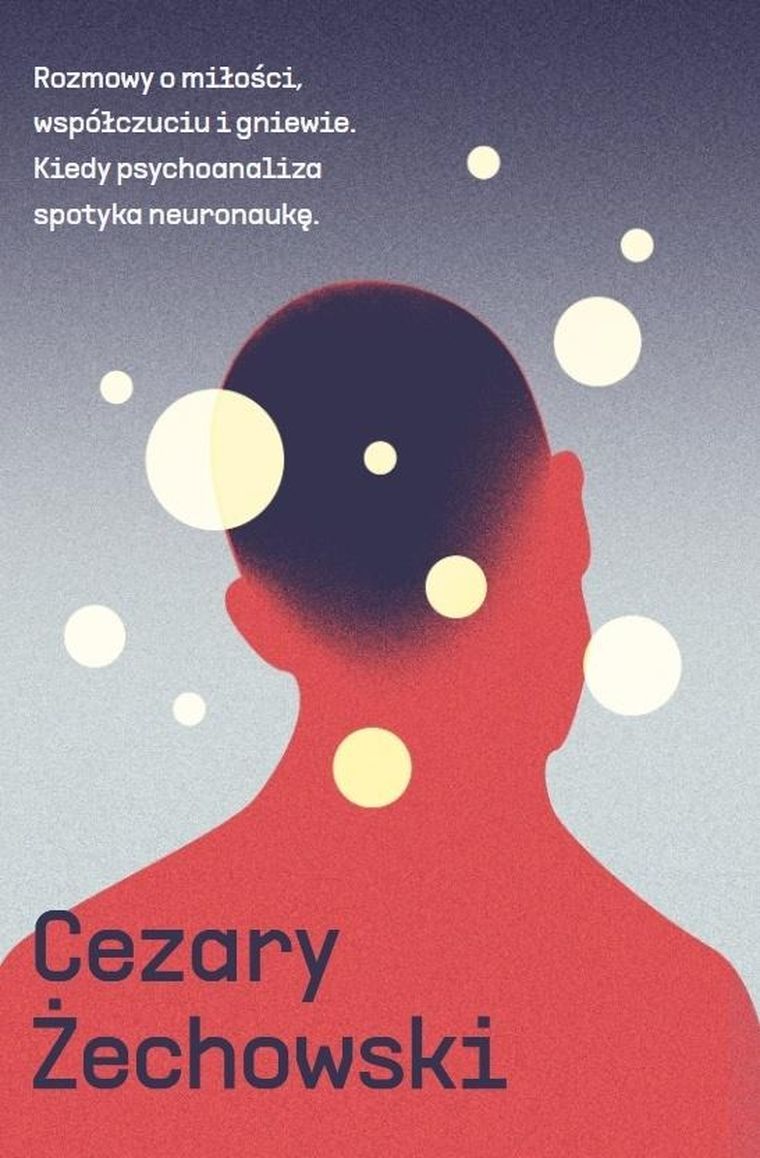 Rozmowy o miłości, współczuciu i gniewie. Kiedy psychoanaliza spotyka neuronaukę