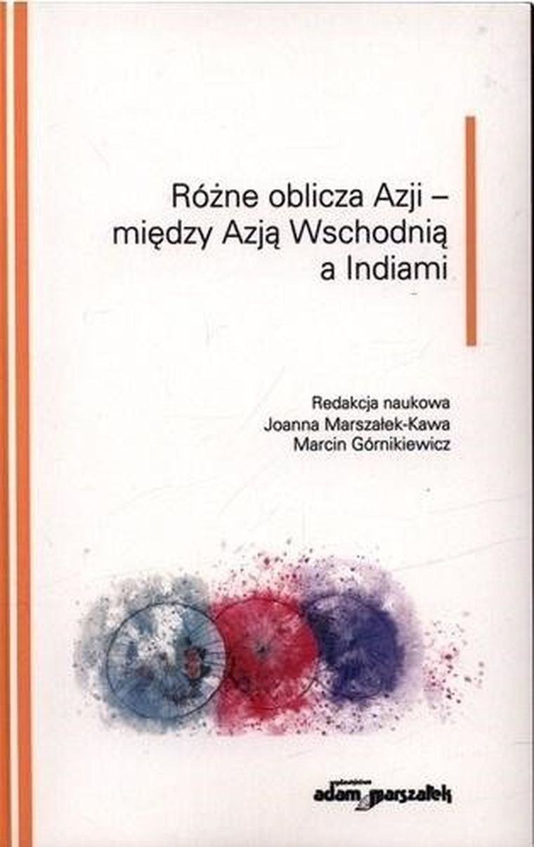 Różne oblicza Azji - między Azją Wschodnią a Indiami