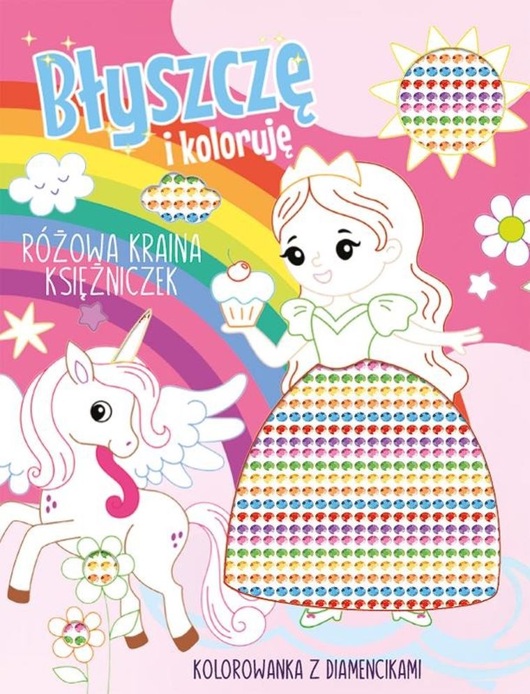 Różowa kraina księżniczek. Kolorowanka z diamencikami. Błyszczę i koloruję