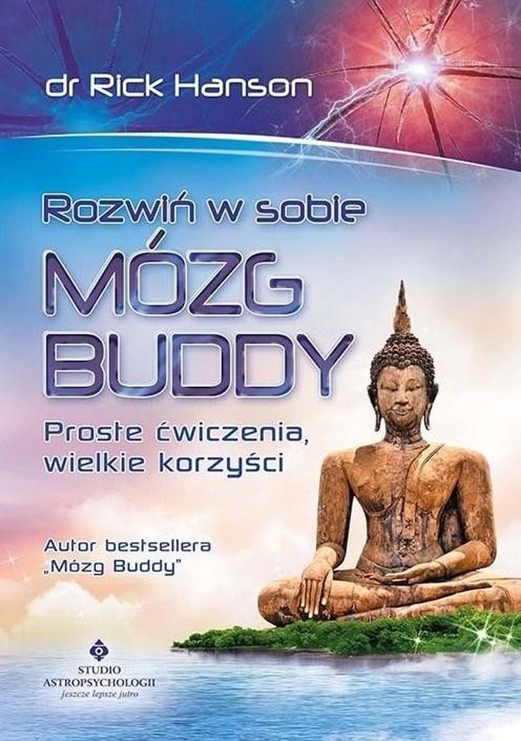 Rozwiń w sobie mózg Buddy. Proste ćwiczenia, wielkie korzyści