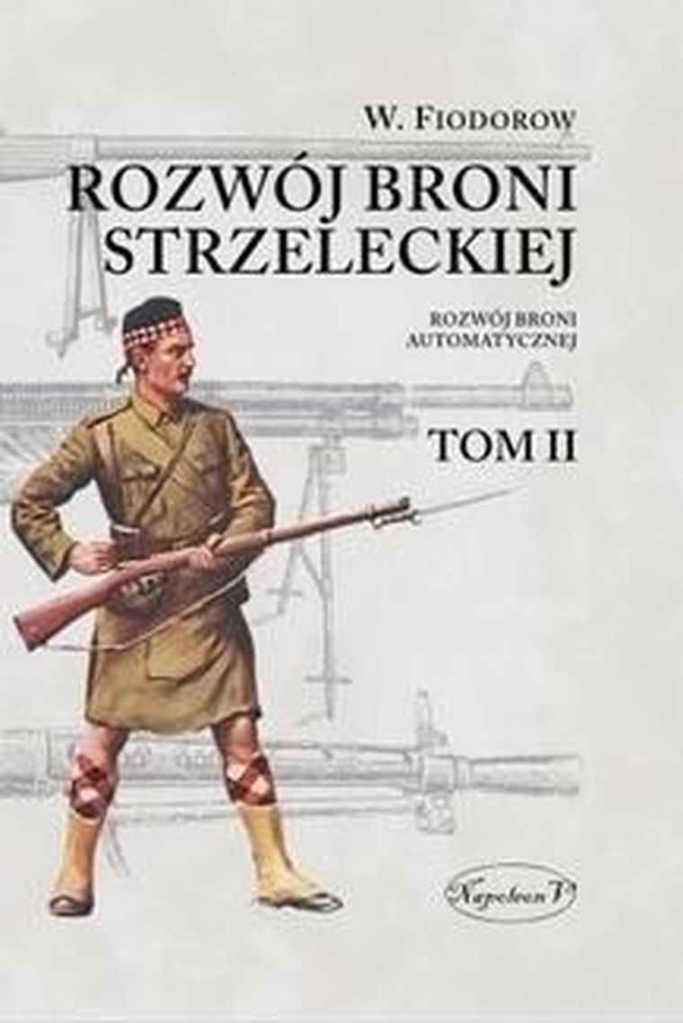 Rozwój broni strzeleckiej. Tom 2
