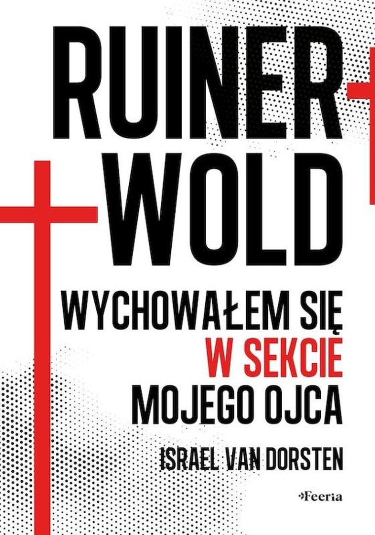 Ruinerwold. Uciekłem z sekty mojego ojca