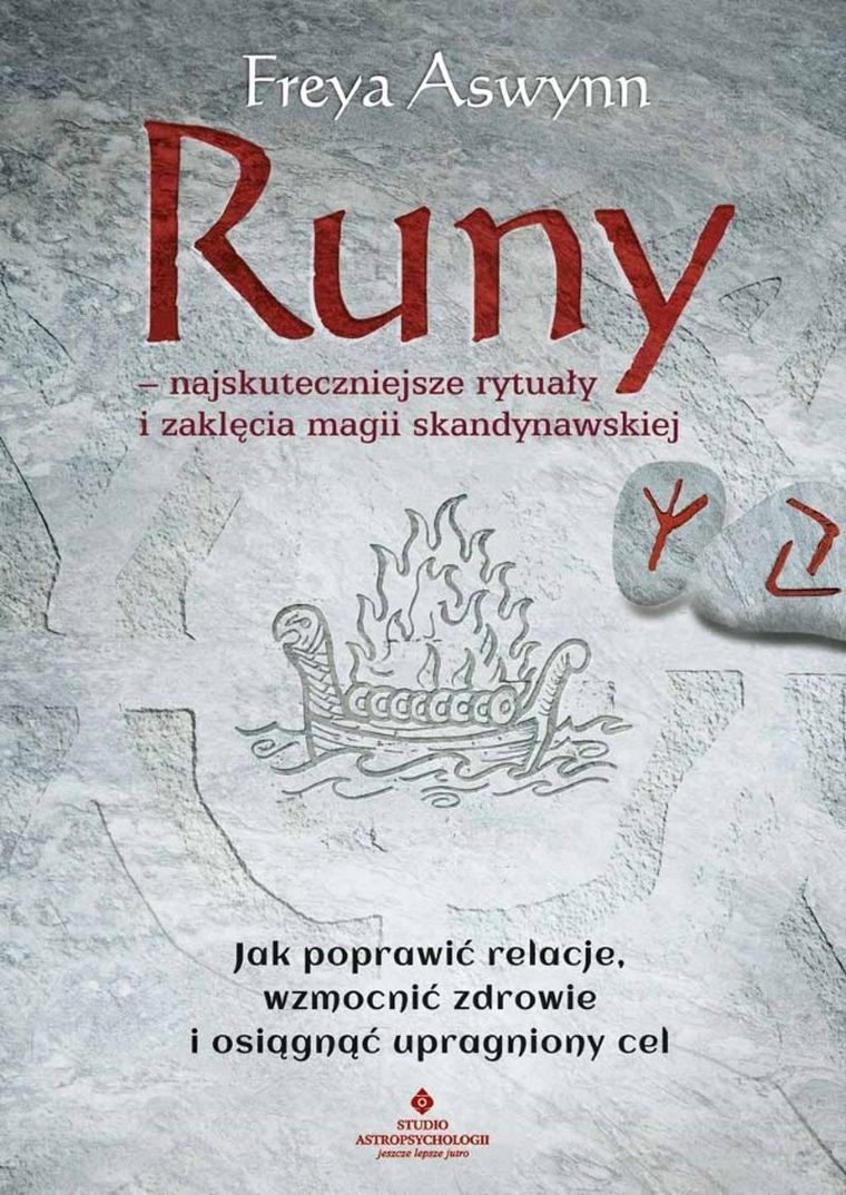 Runy. Najskuteczniejsze rytuały i zaklęcia magii skandynawskiej